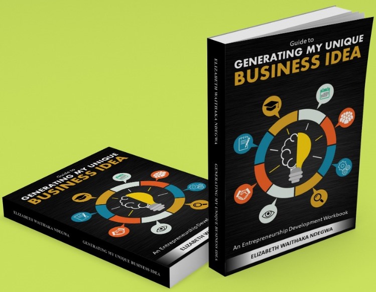 GENERATING MY UNIQUE BUSINESS IDEA book by Elizabeth Waithaka